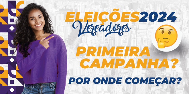 Primeira vez na sua campanha para vereador? Nós vamos te ajudar!