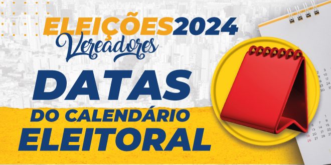 CALENDÁRIO ELEITORAL 2024